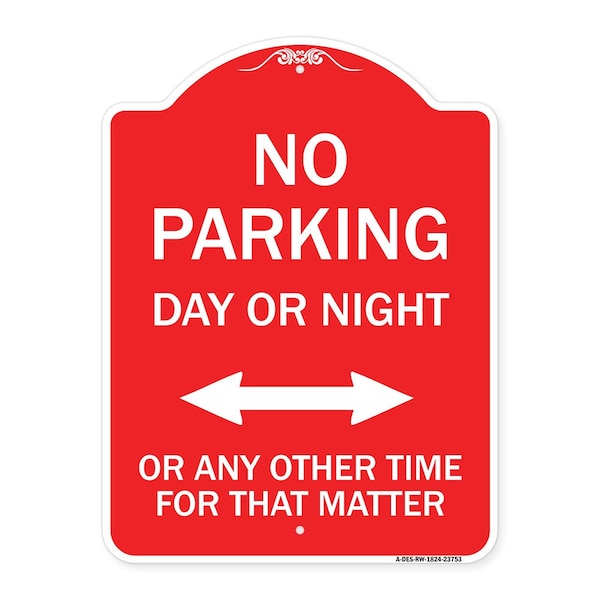 Signmission No Parking Day or Night or ANY Other Time for That Matter, Red & White Architectural, RW-1824-23753 A-DES-RW-1824-23753 - main